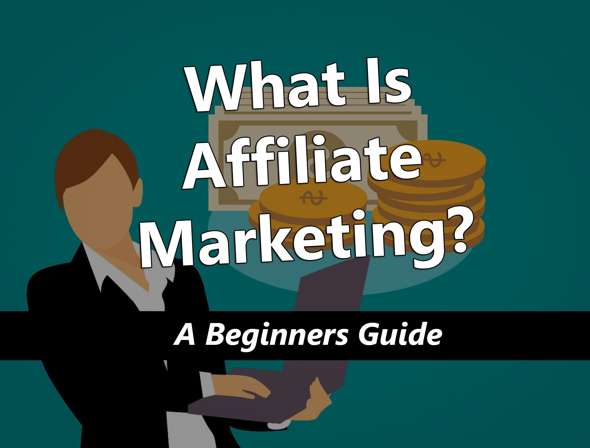 What Is Affiliate Marketing?